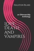 Love, Death, and Vampires