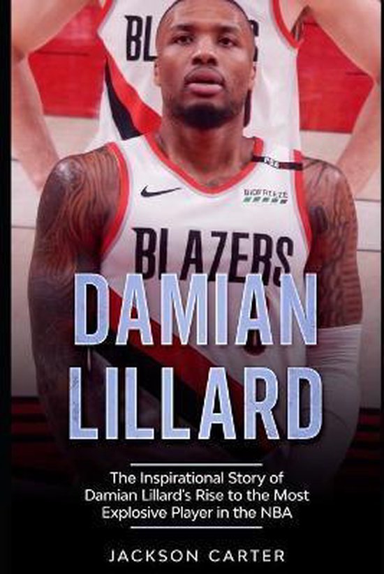 The Nba's Most Explosive Players- Damian Lillard - cover