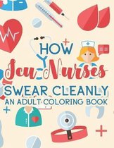 How ICU Nurses Swear Cleanly An Adult Coloring Book