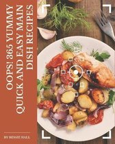 Oops! 365 Yummy Quick and Easy Main Dish Recipes