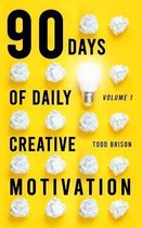 90 Days of Daily Creative Motivation