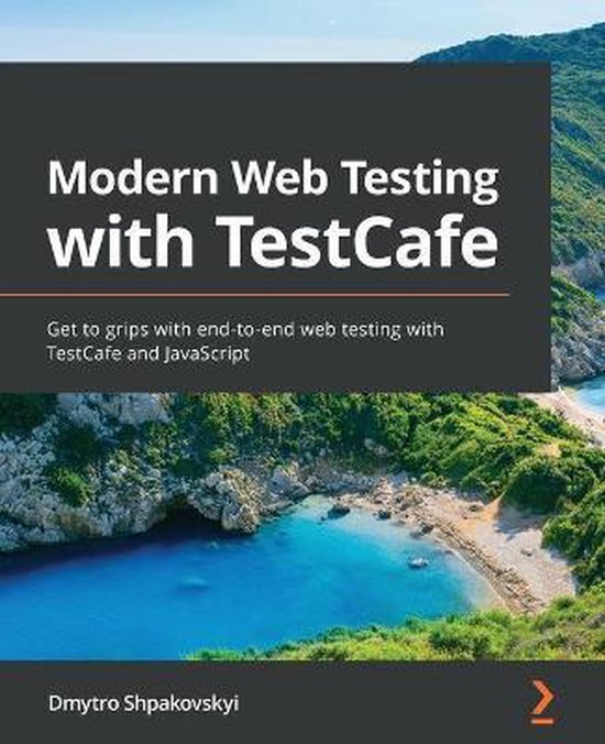 Modern Web Testing with TestCafe | 9781800200951 | Dmytro Shpakovskyi ...