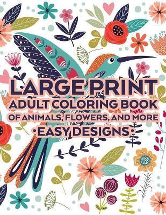 Large Print Adult Coloring Book Of Animals, Flowers, And Mor ... - cover