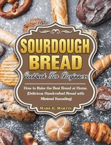 Sourdough Bread Cookbook For Beginners