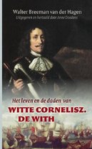 Het Leven En De Daden Van Witte Cornelisz. De With