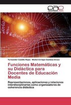 Funciones Matematicas y su Didactica para Docentes de Educacion Media