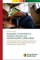 Expansão universitária e trabalho docente em Uberlândia/MG (1996-2006)