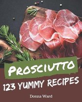 123 Yummy Prosciutto Recipes