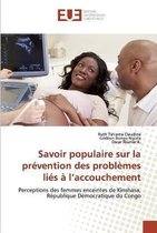 Savoir populaire sur la prévention des problèmes liés à l'accouchement