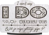 I can't say I DO without you - houten wenskaart om iemand als getuige te vragen - Wil je mijn getuige zijn? - 12.5 x 17.5 cm