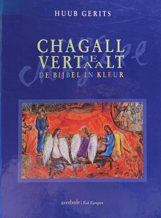 Chagall vertelt/vertaalt de...