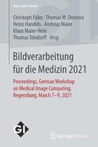 Bildverarbeitung fuer die Medizin 2021