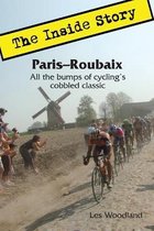 Paris-Roubaix, The Inside Story : All the Bumps of Cycling's Cobbled Classic