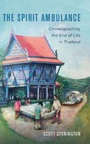 The Spirit Ambulance – Choreographing the End of Life in Thailand