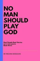 No man should play God