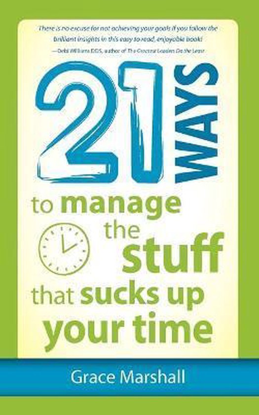 21 Ways to Manage the Stuff that Sucks Up Your Time - cover