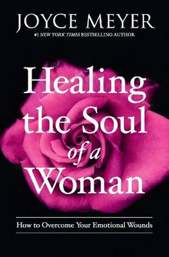 Healing the Soul of a Woman How to Overcome Your Emotional W ... - cover