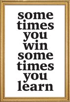 JUNIQE - Poster met houten lijst Sometimes you win -13x18 /Wit & Zwart