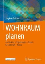 Wohnraum Planen: Architektur - Psychologie - Sozial - Gesellschaft - Kultur