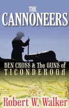 The Cannoneers: Ben Cross and the Guns of Ticonderoga