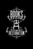 Books are not old fashioned restoration