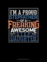 I Am A Proud Stepfather Of A Freaking Awesome Stepdaughter: Storyboard Notebook 1.85