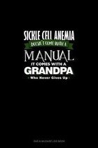 Sickle Cell Anemia Doesn't Come With A Manual It Comes With A Grandpa Who Never Gives Up