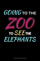 Going To The Zoo To See The Elephants