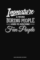 Immature: A Word Boring People Use To Describe Fun People