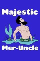 Majestic Meruncle