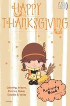 Happy Thanksgiving Activity Book Coloring, Mazes, Puzzles, Draw, Doodle and Write