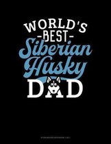 World's Best Siberian Husky Dad: Storyboard Notebook 1.85