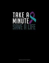 Take A Minute - Save A Life