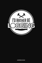 I'd Rather Be Logging