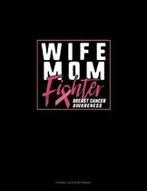 Wife Mom Fighter Breast Cancer Awareness