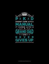 PKD Doesn't Come With A Manual It Comes With A Grand Dad Who Never Gives Up: Storyboard Notebook 1.85