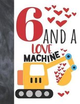 6 And A Love Machine