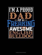 I Am a Proud Dad of a Freaking Awesome English Bulldog