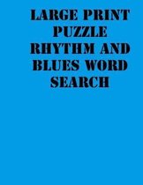 Large print puzzle rhythm and blues Word Search