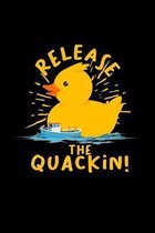 Release the quackin!