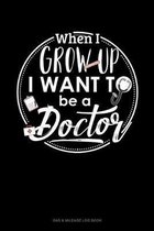 When I Grow Up I Want To Be A Doctor