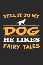 Tell it to my dog, he likes fairy tales