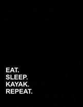 Eat Sleep Kayak Repeat