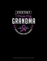 Everyday I Miss My Grandma Support Alzheimer's Disease Awareness