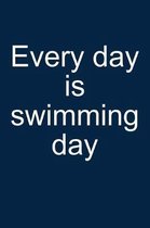 Every Day Is Swimming Day