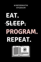 #informatik Studium Eat. Sleep. Program. Repeat.