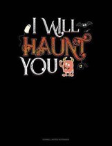 I Will Haunt You