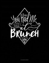 You Had Me at Brunch