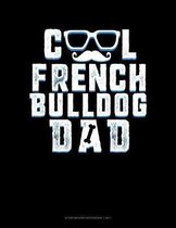 Cool French Bulldog Dad: Storyboard Notebook 1.85