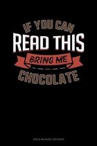 If You Can Read This Bring Me Chocolate